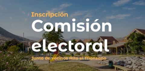 Inscripción Comisión Electoral Junta de Vecinos Alto El Manzano